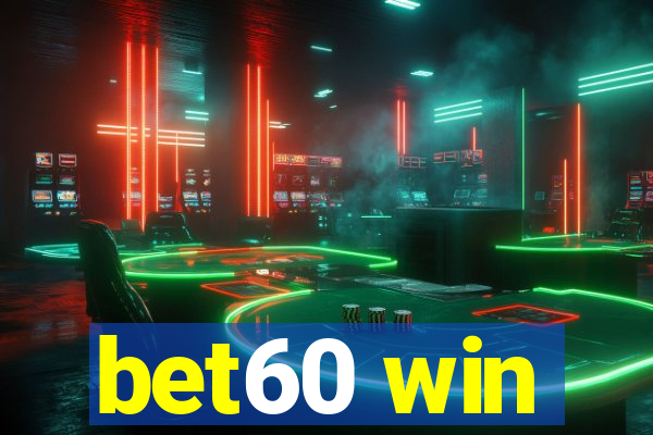 bet60 win